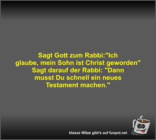 Sagt Gott zum Rabbi Sagt Gott zum Rabbi