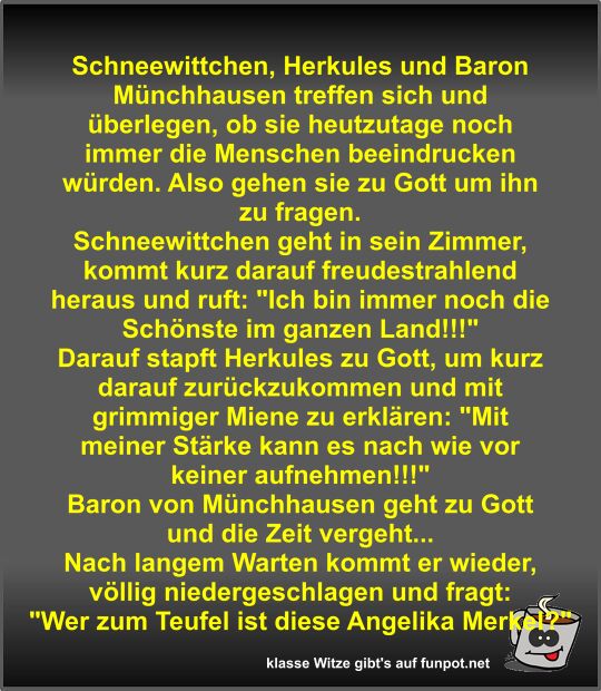 Schneewittchen, Herkules und Baron Münchhausen treffen sich Schneewittchen, Herkules und Baron Münchhausen treffen sich