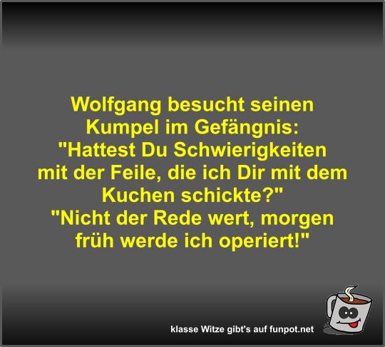 Wolfgang besucht seinen Kumpel im Gef�ngnis
