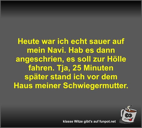 Heute war ich echt sauer auf mein Navi