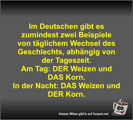 Im Deutschen gibt es zumindest zwei Beispiele von t�glichem