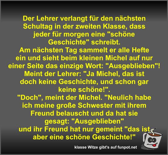 Der Lehrer verlangt für den nächsten Schultag in der...