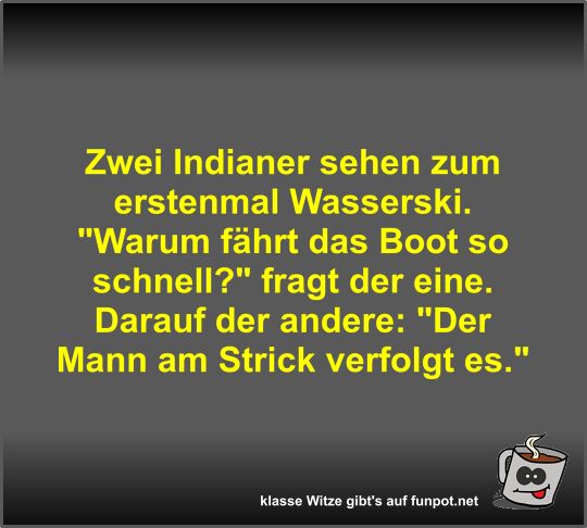 Zwei Indianer sehen zum erstenmal Wasserski Zwei Indianer sehen zum erstenmal Wasserski