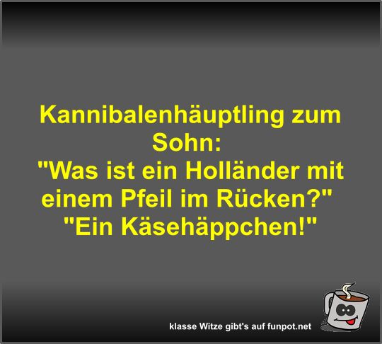 Kannibalenhäuptling zum Sohn Kannibalenhäuptling zum Sohn