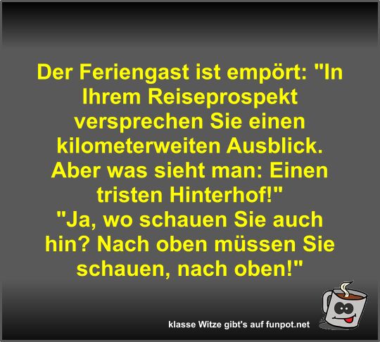 Der Feriengast ist empört Der Feriengast ist empört