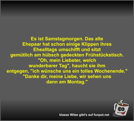 Es ist Samstagmorgen