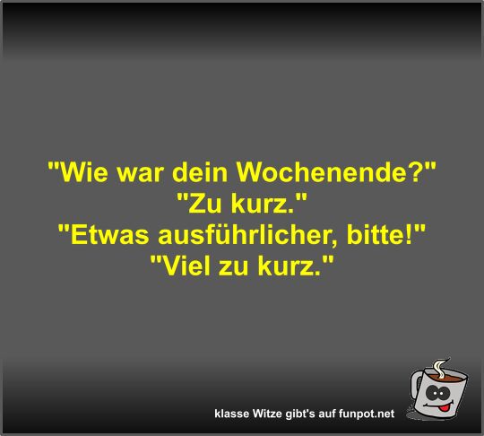 Wie war dein Wochenende?