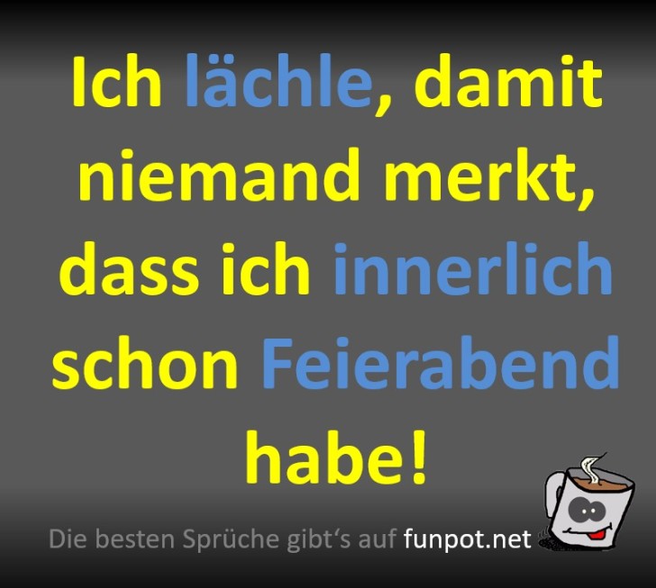L�cheln trotz innerem Feierabend