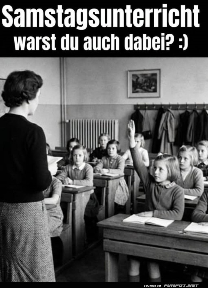 Als Samstag noch Schultag war!