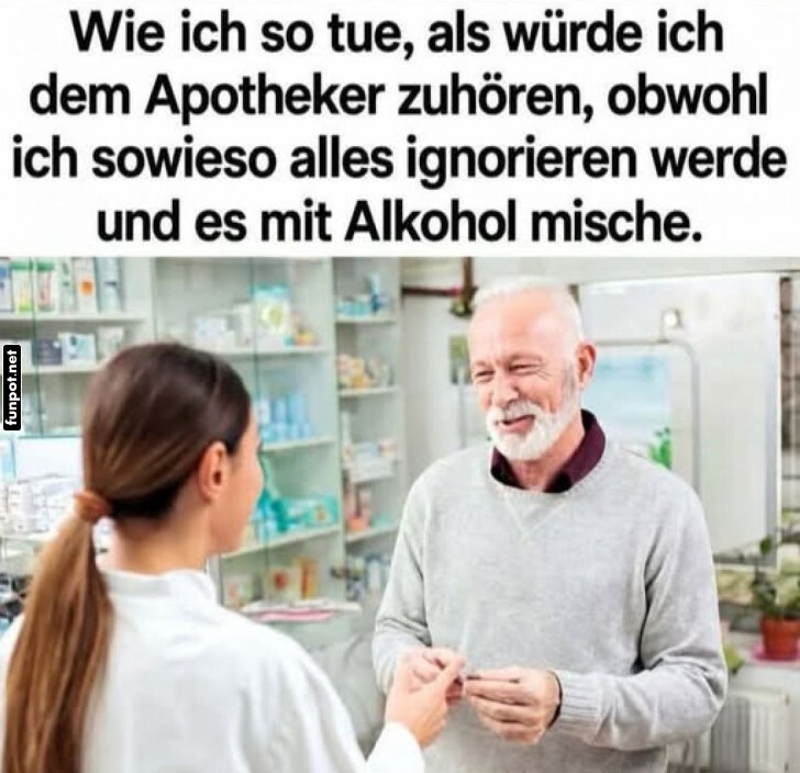Wenn der Apotheker spricht, aber Wein ruft!