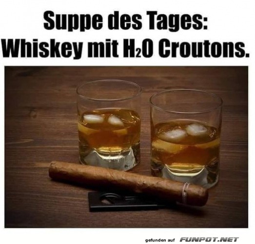 Suppe des Tages: Whiskey Deluxe