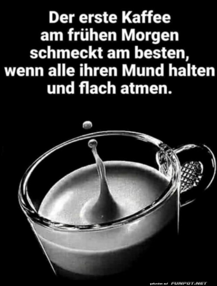 Er erste Kaffee