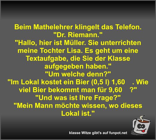 Beim Mathelehrer klingelt das Telefon