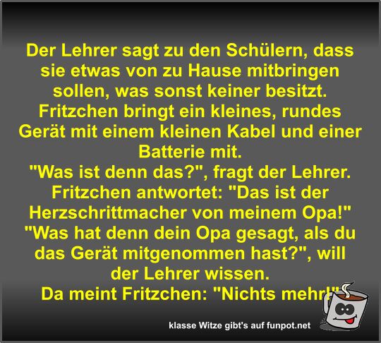 Der Lehrer sagt zu den Schülern Der Lehrer sagt zu den Schülern