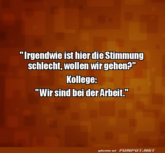 Warum die Arbeit wie ein schlechter Film ist