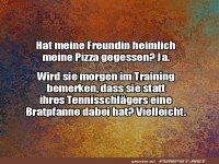 Hat meine Freundin heimlich meine Pizza...?