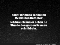 15 Minuten? Nur f�rs Schnibbeln!