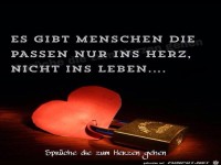 Es gibt Menschen die passen nur ins Herz nicht ins Leben