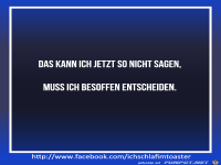 besoffen entscheiden