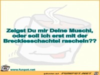 Zeigst Du mir Deine Muschi, oder soll ich erst mit der Breck