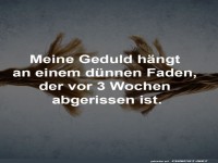 Der Faden der Geduld ist gekappt!