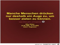 Manche Menschen drcken
nur deshalb ein Auge zu