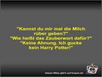 Kannst du mir mal die Milch r�ber geben?