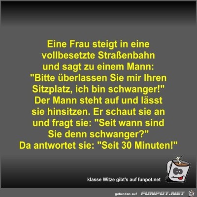 Eine-Frau-steigt-in-eine-vollbesetzte-Stra&szlig;enbahn-und-sagt.jpg von Fossy