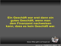 Ein Geschft war erst dann ein gutes Geschft