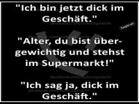Dick im Gesch�ft - Wortspiel in Perfektion