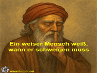 Ein weiser Mensch wei�, wann er schweigen muss