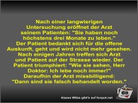 Nach einer langwierigen Untersuchung er�ffnet der Arzt...