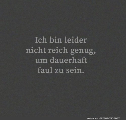 Faulheit-braucht-finanzielle-Freiheit.jpg auf www.funpot.net