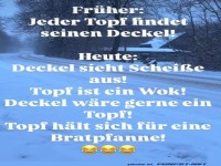 Fr�her vs. Heute: Der Topf und sein Deckel