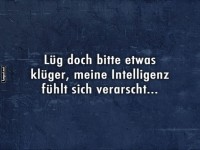 Wenn die Ausrede klger sein sollte...