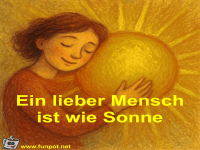 Ein lieber Mensch ist wie Sonne