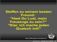 Steffen zu seinem besten Freund