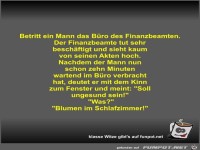 Betritt ein Mann das Büro des Finanzbeamten