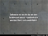 Zuhause ist nicht da wo der Schl�ssel passt,......