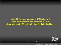 Ab 50 ist es unsere Pflicht