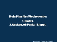 Plan f�rs Wochenende