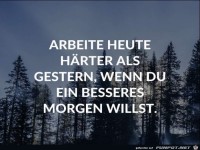 arbeite-heute-haerter-als-gestern-