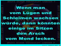 Luegen und Schleimen