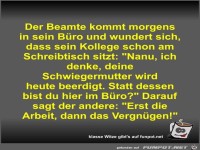 Der Beamte kommt morgens in sein B�ro und wundert sich