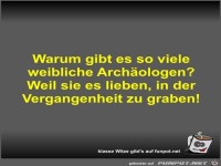 Warum gibt es so viele weibliche Arch�ologen?