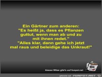 Ein Gärtner zum anderen