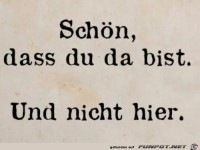 Schoen das du da bist