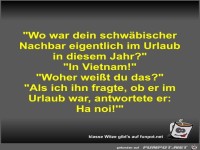 Wo war dein schw�bischer Nachbar eigentlich im Urlaub in...