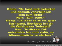 K�nig: Du hast mich beleidigt und deshalb verurteile ich...