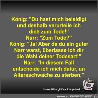 König:-Du-hast-mich-beleidigt-und-deshalb-verurteile-ich....jpg von Fossy